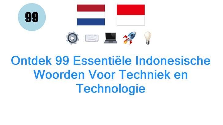 Ontdek 99 Essentiële Indonesische Woorden Voor Techniek en Technologie